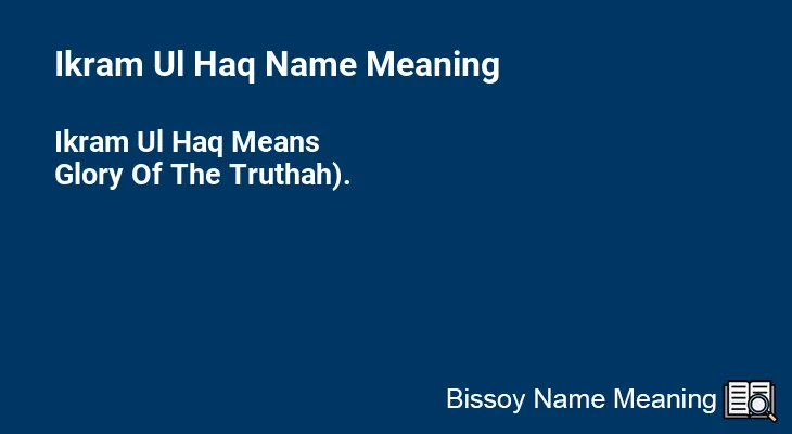 Ikram Ul Haq Name Meaning